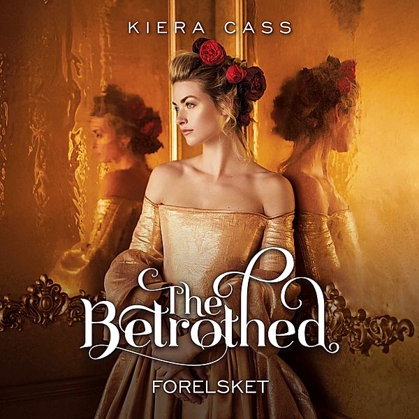 The Betrothed - 1 - The Betrothed #1: Forelsket, Kiera Cass