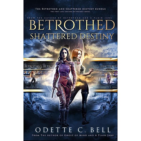 The Betrothed and Shattered Destiny Bundle, Odette C. Bell