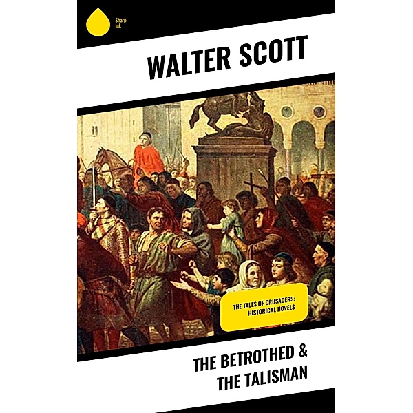The Betrothed & The Talisman, Walter Scott