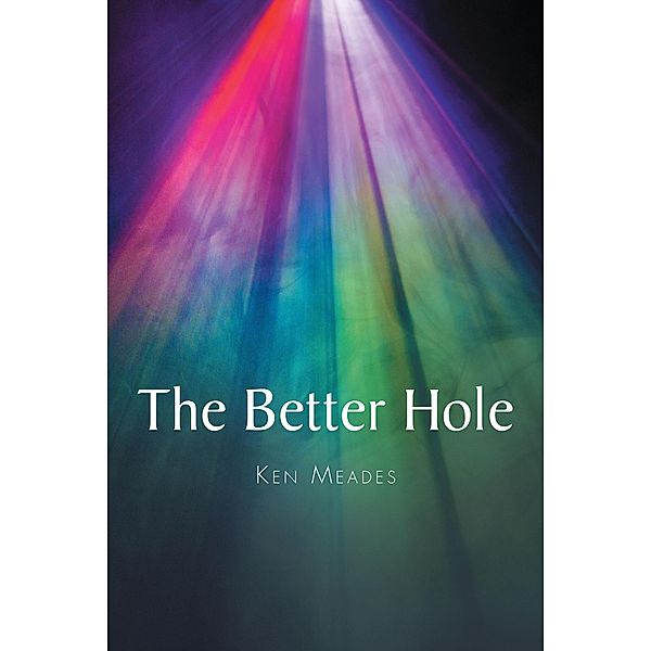 The Better Hole, Ken Meades