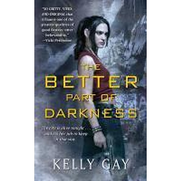 The Better Part of Darkness, Kelly Gay