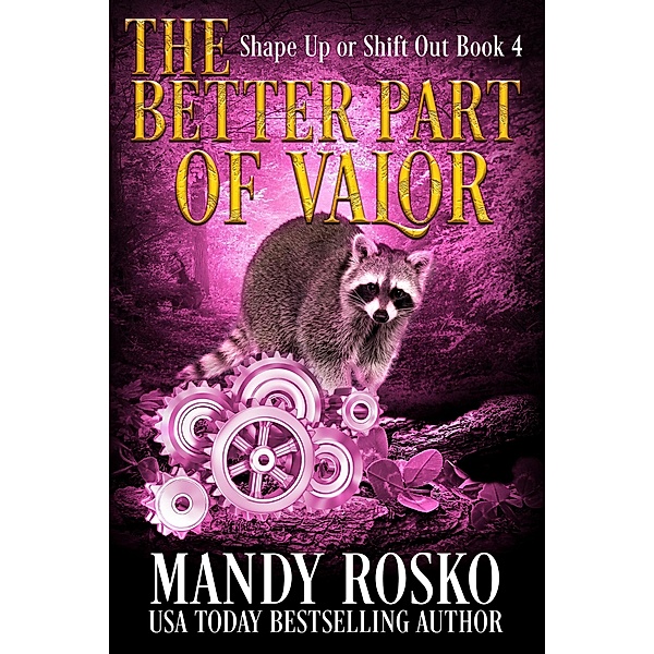 The Better Part of Valour (Shape Up or Shift Out, #4) / Shape Up or Shift Out, Mandy Rosko
