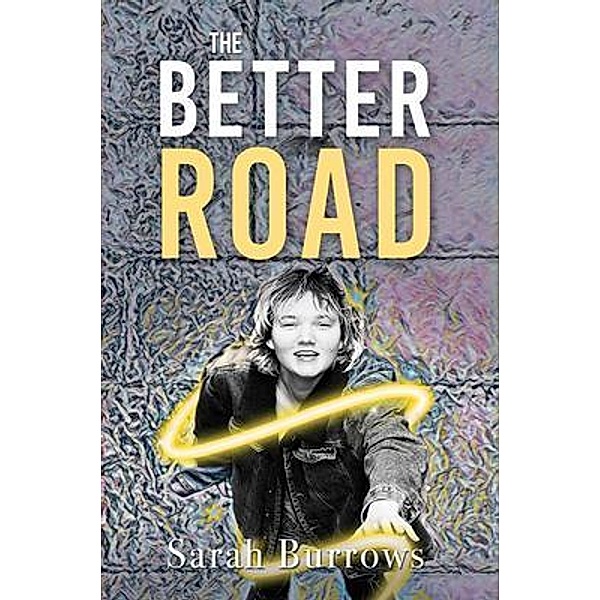 The Better Road / Sarah Burrows, Sarah Burrows