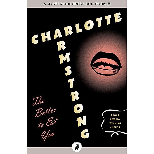 The Better to Eat You, Charlotte Armstrong