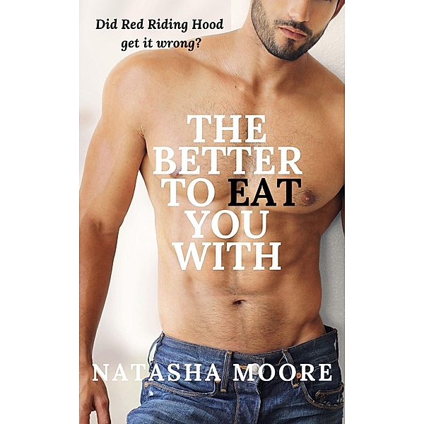 The Better to Eat You With, Natasha Moore