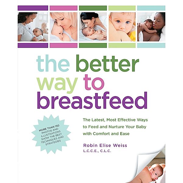 The Better Way to Breastfeed, Robin Weiss