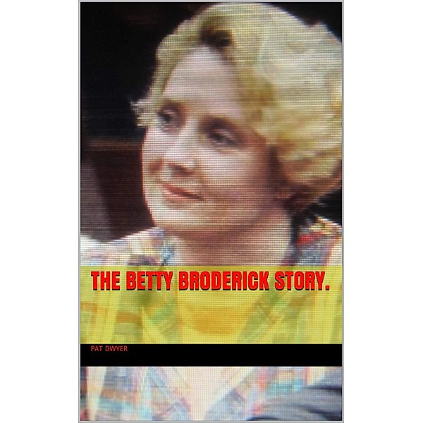 The Betty Broderick Story., Pat Dwyer