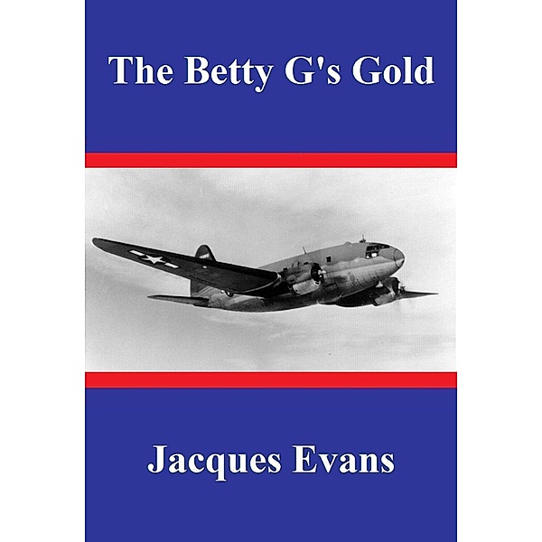 The Betty G's Gold (Joe Lyons & Jimmy Carson, #2) / Joe Lyons & Jimmy Carson, Jacques Evans