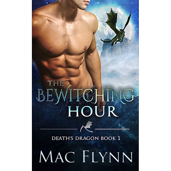 The Bewitching Hour (Death's Dragon Book 1) / Death's Dragon, Mac Flynn