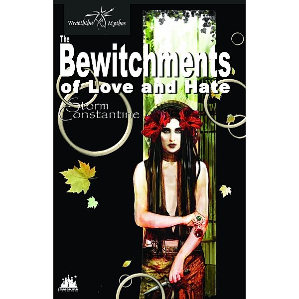 The Bewitchments of Love and Hate (The Wraeththu Chronicles, #2), Storm Constantine