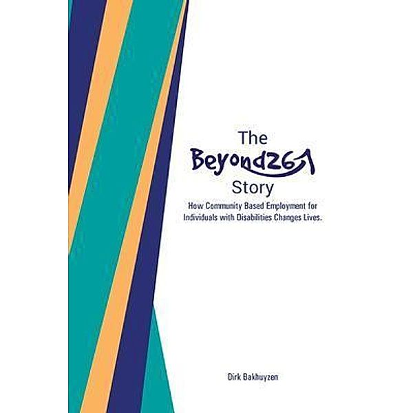 The Beyond26 Story, Dirk Bakhuyzen