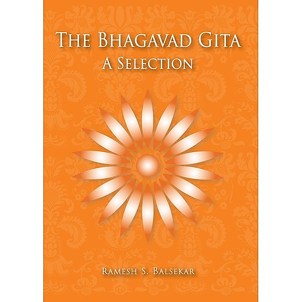 The Bhagavad Gita: A Selection, Ramesh S. Balsekar