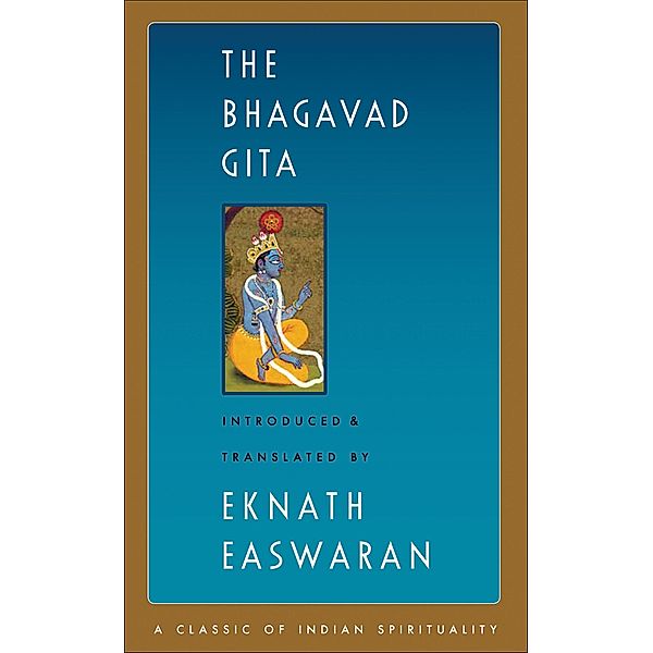 The Bhagavad Gita / Easwaran's Classics of Indian Spirituality Bd.1, Eknath Easwaran