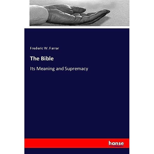 The Bible, Frederic W. Farrar