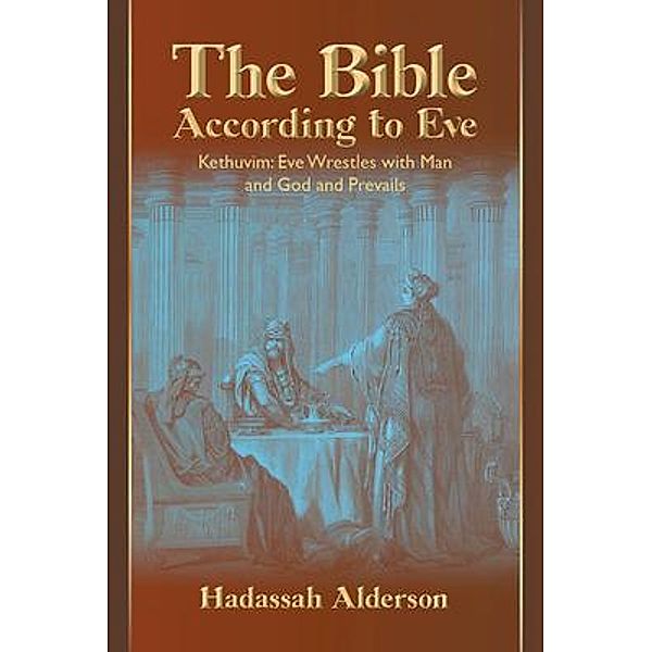 The Bible According to Eve, Hadassah Alderson