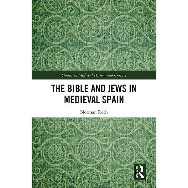 The Bible and Jews in Medieval Spain, Norman Roth