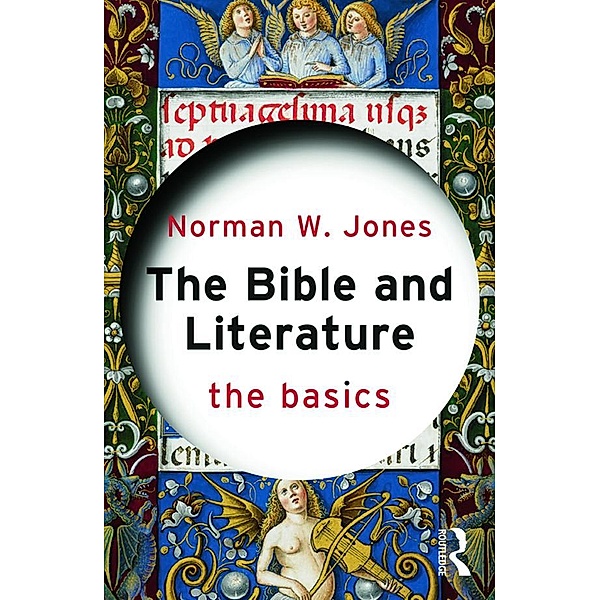 The Bible and Literature: The Basics, Norman W. Jones