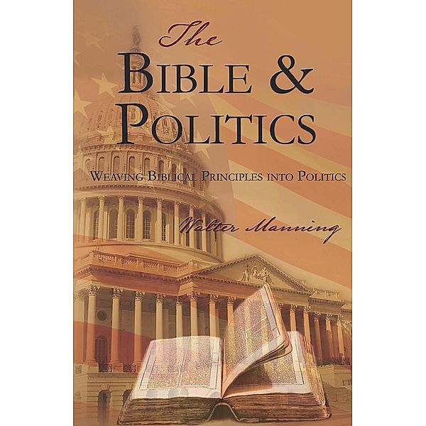 The Bible and Politics, Walter Manning