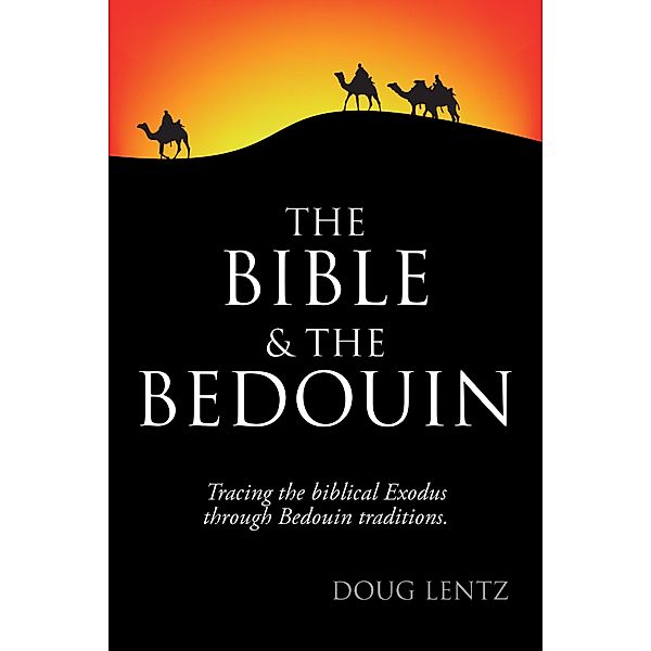 The Bible and the Bedouin, Douglas Lentz