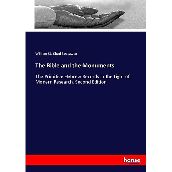 The Bible and the Monuments, William St. Chad Boscawen