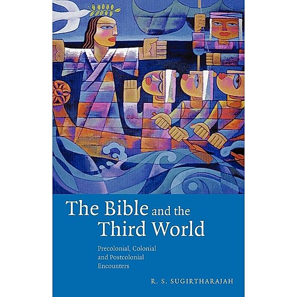 The Bible and the Third World, R. S. Sugirtharajah