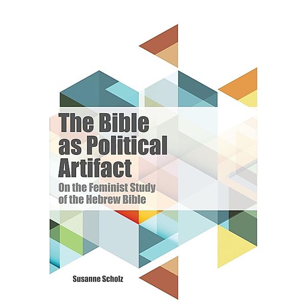 The Bible as Political Artifact, Susanne Scholz