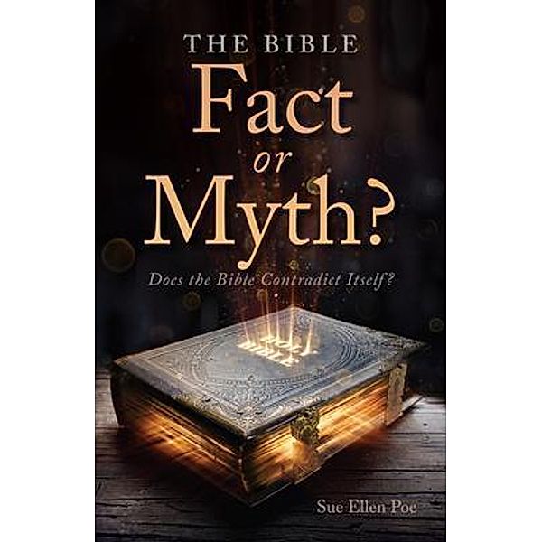 The Bible - Fact or Myth?, Sue Ellen Poe