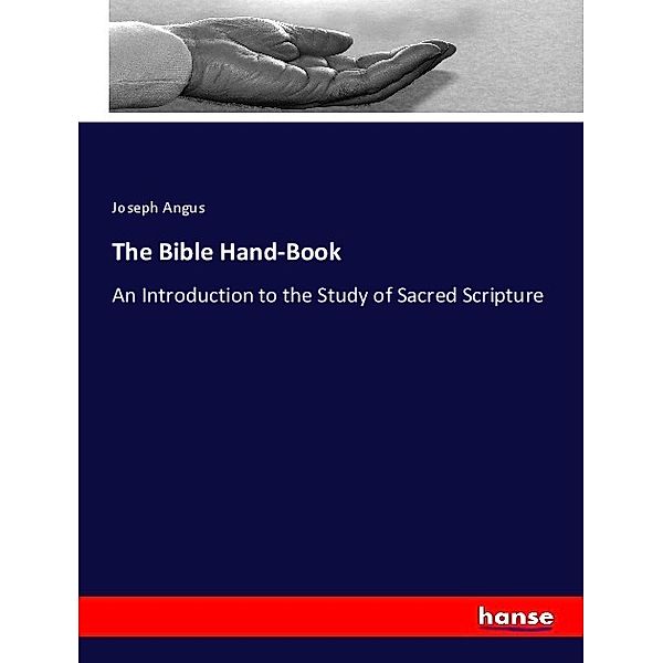 The Bible Hand-Book, Joseph Angus