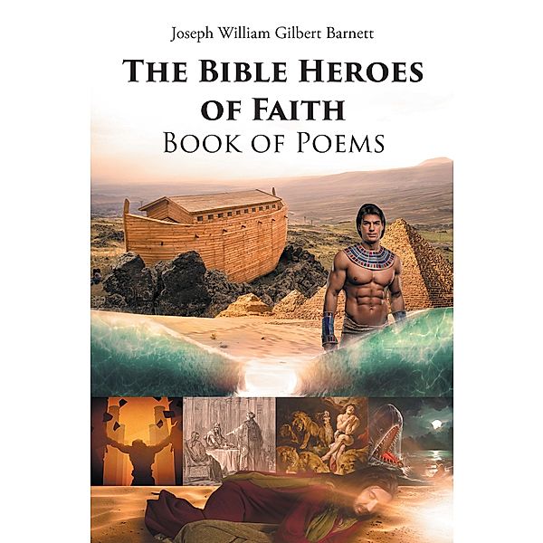 The Bible Heroes of Faith Book of Poems, Joseph William Gilbert Barnett