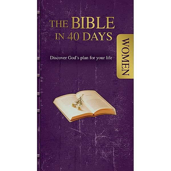 The Bible in 40 Days: The Bible in 40 Days for Women (eBook), Jan Van der Watt