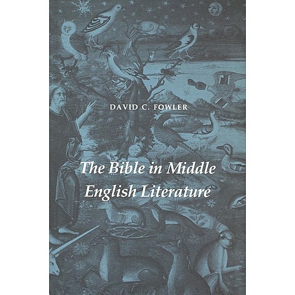 The Bible in Middle English Literature, David C. Fowler