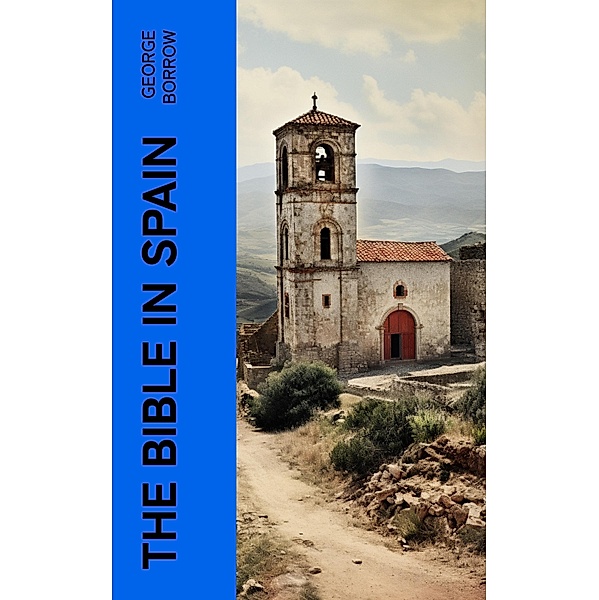 The Bible in Spain, George Borrow