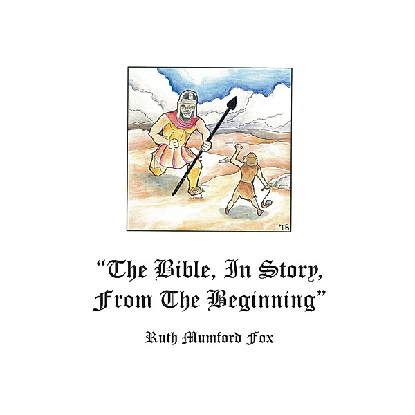 The Bible, in Story, from the Beginning, Ruth Mumford Fox