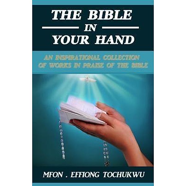 The Bible in Your Hand / Dreamstone Publishing, Mfon Effiong Tochukwu