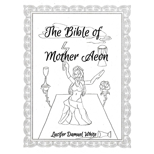 The Bible of Mother Aeon, Lucifer Damuel White