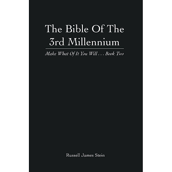 The Bible of the 3Rd Millennium, Russell James Stein