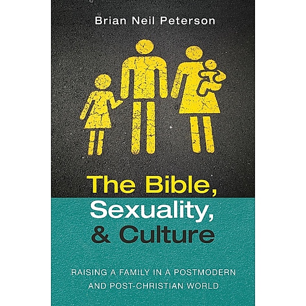 The Bible, Sexuality, and Culture, Brian Neil Peterson