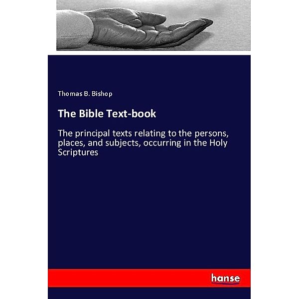 The Bible Text-book, Thomas B. Bishop