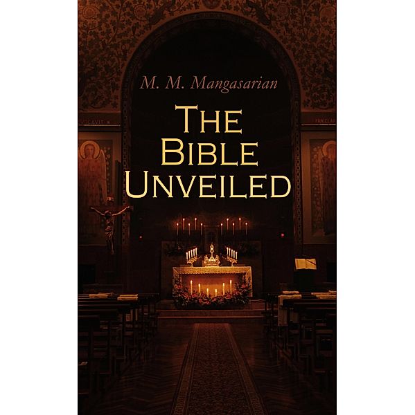 The Bible Unveiled, M. M. Mangasarian