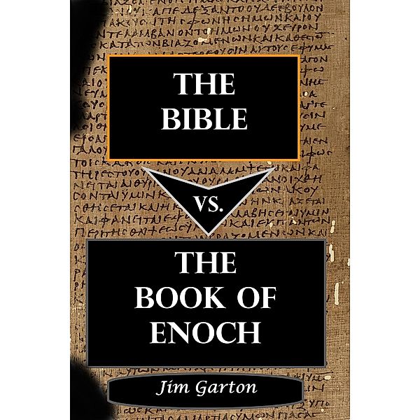 The Bible vs. The Book of Enoch, Jim Garton