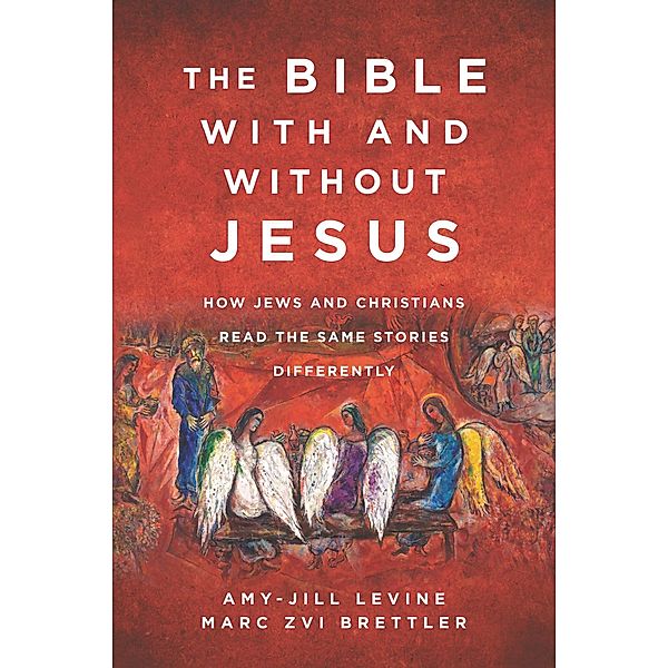 The Bible With and Without Jesus, Amy-Jill Levine, Marc Zvi Brettler