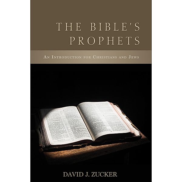 The Bible's Prophets, David J. Zucker