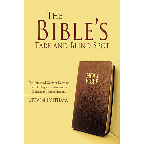 The Bible’S Tare and Blind Spot, Steven Iruthaya