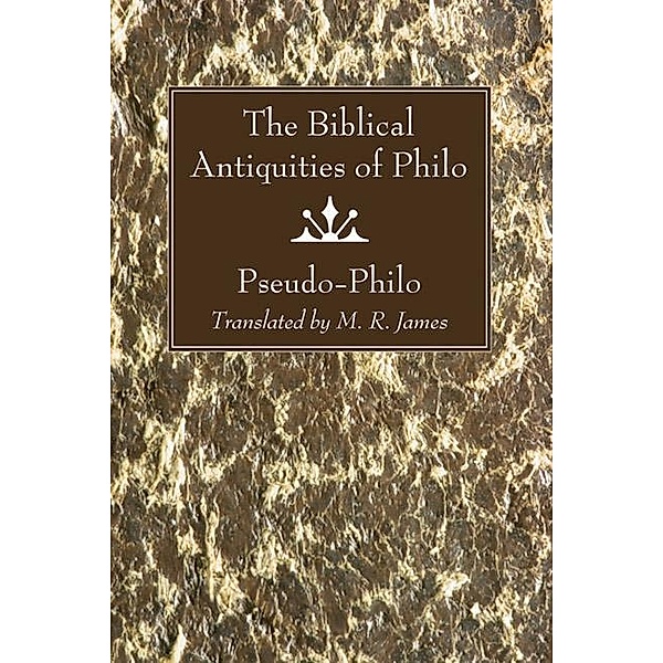 The Biblical Antiquities of Philo, Pseudo Philo
