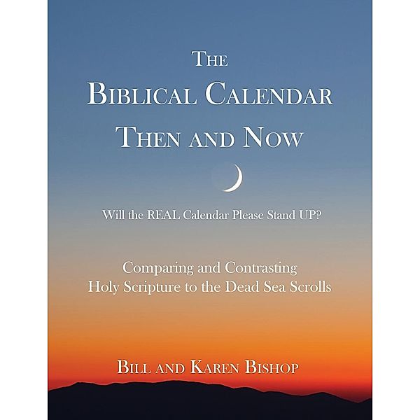 The Biblical Calendar Then and Now / Wingspan Press, Bill Bishop, Bishop Karen
