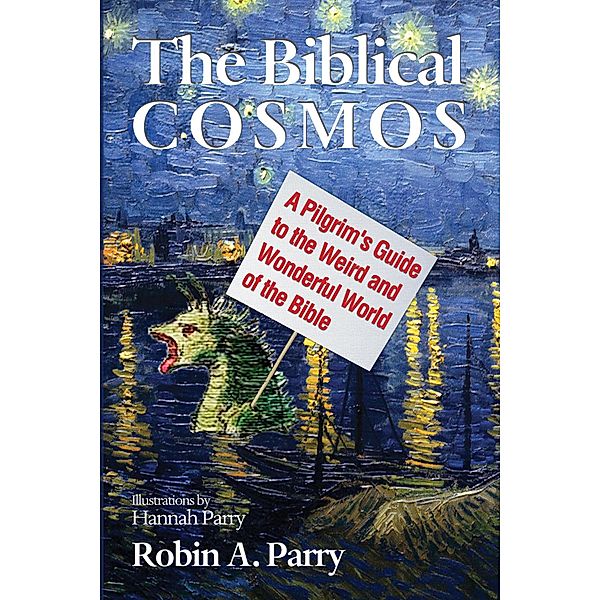 The Biblical Cosmos, Robin A. Parry