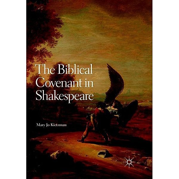 The Biblical Covenant in Shakespeare, Mary Jo Kietzman