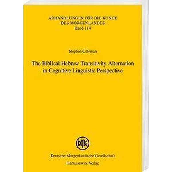 The Biblical Hebrew Transitivity Alternation in Cognitive Linguistic Perspective, Stephen M. Coleman