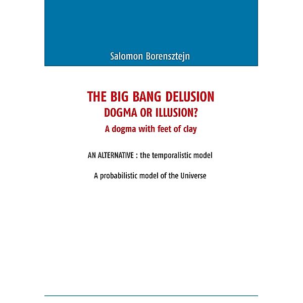 The Big Bang Delusion, Salomon Borensztejn