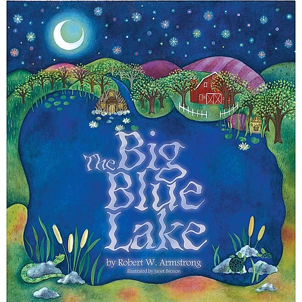 The Big Blue Lake, Robert W. Armstrong